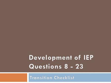 Question 8 Virginia Department of Education 8. Does the IEP consider the strengths, interests, preferences, and needs of the student? (34 C.F.R §300.43(a)(2)