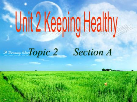 Topic 2 Section A Topic 2 Section A. health | helθ| n healthy adj, tonight | tənait | adv n too much (, ) fingernail |fiŋgəneil | n without | wiðaut |