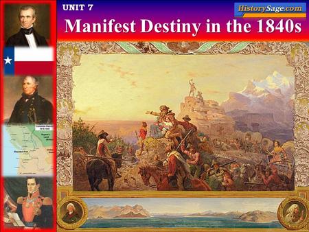 Manifest Destiny in the 1840s UNIT 7. THEME Emboldened with a spirit of Manifest Destiny the United States acquired vast territories in the 1840s. The.
