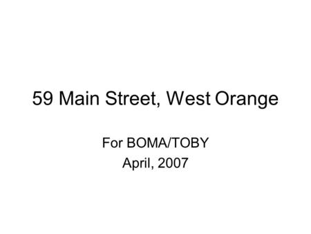 59 Main Street, West Orange For BOMA/TOBY April, 2007.