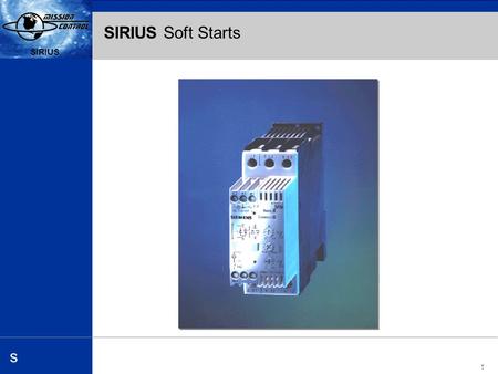 Automation and Drives s SIRIUS 1 s SIRIUS Soft Starts.