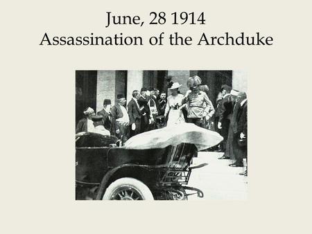 June, Assassination of the Archduke