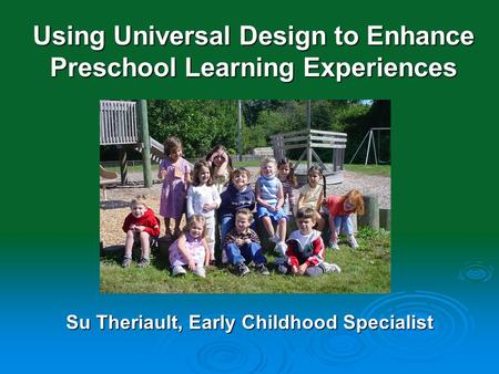 Using Universal Design to Enhance Preschool Learning Experiences