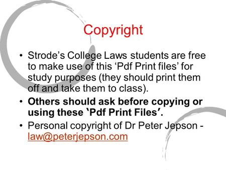 Copyright Strodes College Laws students are free to make use of this Pdf Print files for study purposes (they should print them off and take them to class).