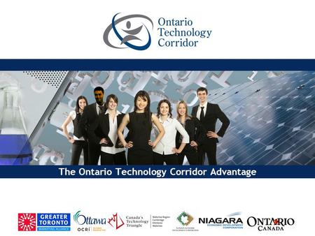 The Ontario Technology Corridor Advantage. 2 London Niagara Region London Niagara.
