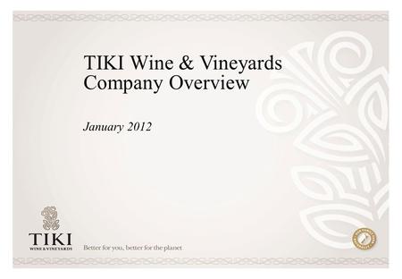 TIKI Wine & Vineyards Company Overview January 2012.