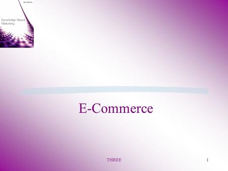 THREE1 E-Commerce. THREE 2 §Pentagons Arpanet was first attempt to use computer networks to share knowledge electronically §National Science Foundation.