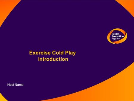 Exercise Cold Play Introduction Host Name. Core Statement Most experts believe that it is not a question of whether there will be another severe influenza.