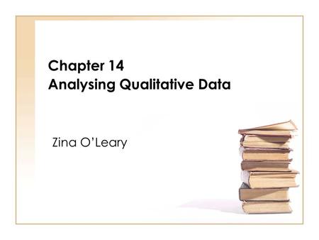 Chapter 14 Analysing Qualitative Data Zina OLeary.