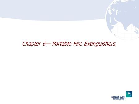 Chapter 6— Portable Fire Extinguishers