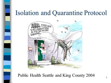 1 Isolation and Quarantine Protocol Public Health Seattle and King County 2004.