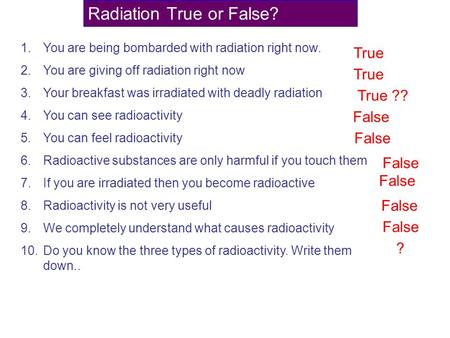 Radiation True or False?