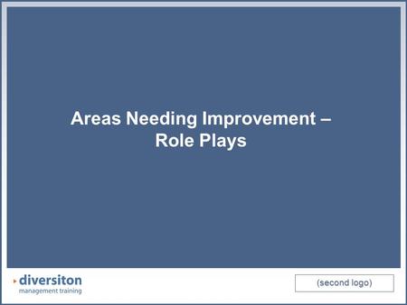 (second logo) Areas Needing Improvement – Role Plays (second logo) Areas Needing Improvement – Role Plays.