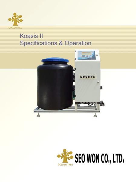 Page 1 Koasis II Specifications & Operation. Page 2 1.System Design Map Water Tank Fertilizer Tank A Fertilizer Tank B Fertilizer Tank C Filter Automatic.