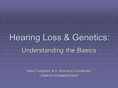 Hearing Loss & Genetics: