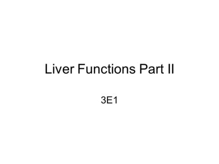 Liver Functions Part II