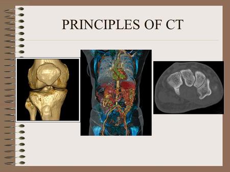 PRINCIPLES OF CT.