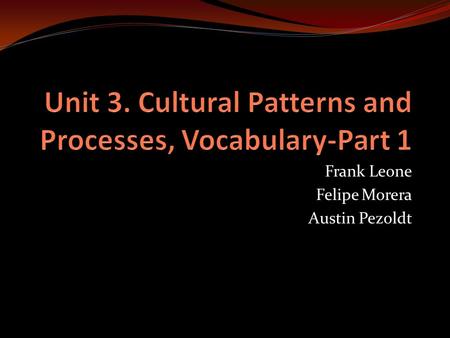 Frank Leone Felipe Morera Austin Pezoldt. Adaptive Strategy Definition: The unique way each culture uses its particular environment; those aspects of.