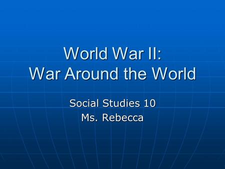 World War II: War Around the World