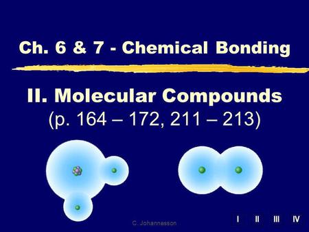 II. Molecular Compounds (p. 164 – 172, 211 – 213)