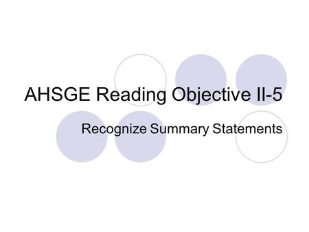 AHSGE Reading Objective II-5 Recognize Summary Statements.