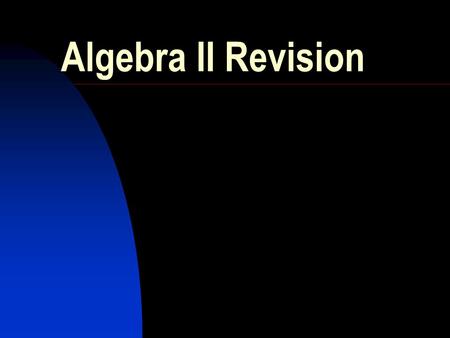 Algebra II Revision. Convert the following Word Equation and prove how it works. Think of a number. x Add three to it. x + 3 Multiply by ten 10(x + 3)