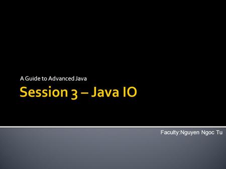 A Guide to Advanced Java Faculty:Nguyen Ngoc Tu. 2 Operating System Application #1 Application #2 Java Virtual Machine #1 Local Memory Shared Memory Threads.