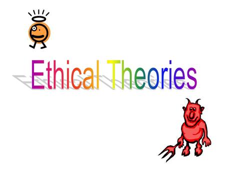 Ethical Theories.