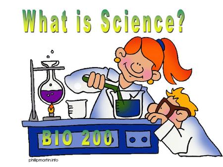 What is Science? BIO 200.