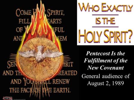 Pentecost Is the Fulfillment of the New Covenant General audience of August 2, 1989.