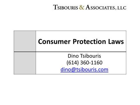 Consumer Protection Laws Dino Tsibouris (614) 360-1160