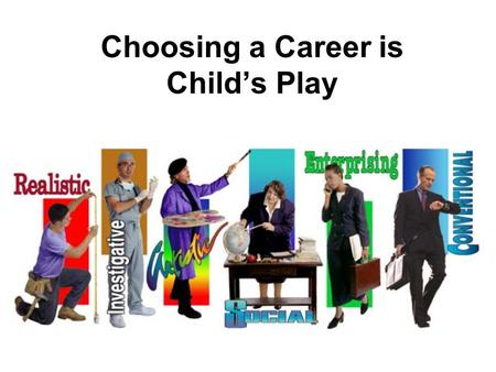 Choosing a Career is Child’s Play