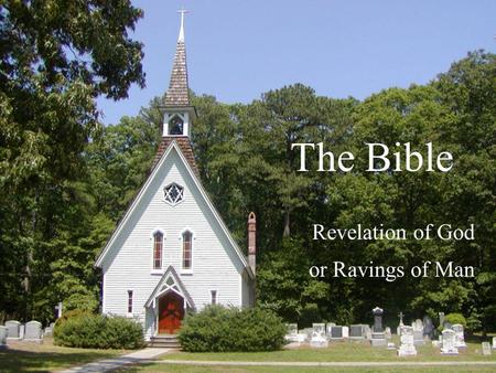 The Bible Revelation of God or Ravings of Man. Bible Asserts It Is The Word of God Over 500 times in the first five books claimed writings were the Word.