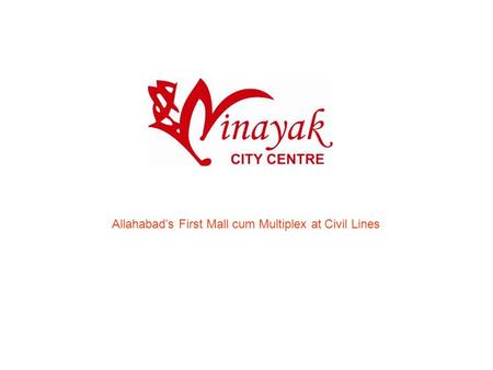 Allahabads First Mall cum Multiplex at Civil Lines.