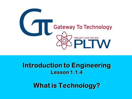 Introduction to Engineering Lesson What is Technology?