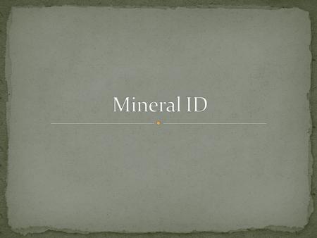 Mineral ID.