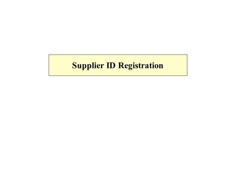 Supplier ID Registration