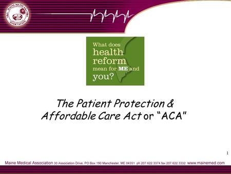 1 The Patient Protection & Affordable Care Act or ACA.
