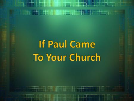 Paul wanted to visit local churches of Christ to encourage them (1 Thess. 2:17 – 3:13), but also to hold them accountable for their actions (2 Cor. 12:14.
