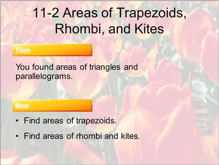 11-2 Areas of Trapezoids, Rhombi, and Kites