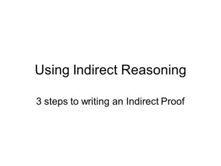 Using Indirect Reasoning