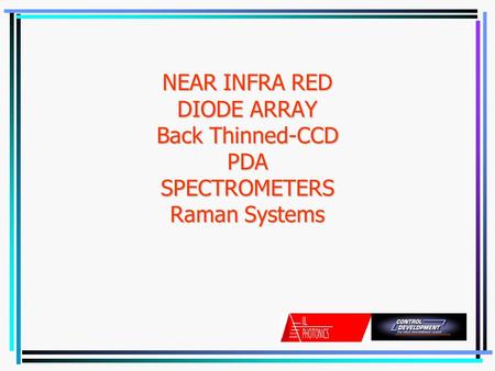 NEAR INFRA RED DIODE ARRAY Back Thinned-CCD PDA SPECTROMETERS Raman Systems.