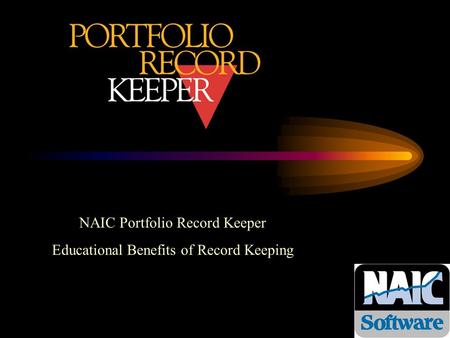 NAIC Portfolio Record Keeper Educational Benefits of Record Keeping.