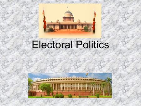 Electoral Politics. Republic of India A federal republic with a parliamentary system of government capital: New Delhi.