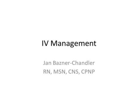 Jan Bazner-Chandler RN, MSN, CNS, CPNP