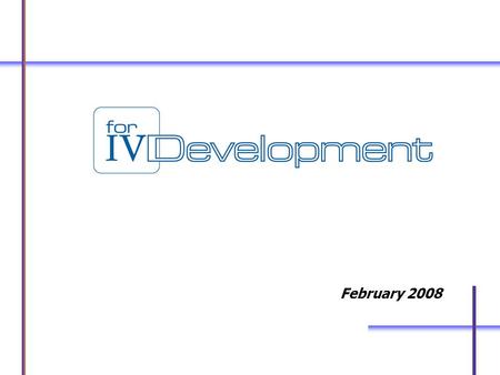 February 2008. Page 2 IV Development is a consulting firm specialising in international development and external growth for Entrepreneurs, Managers, Shareholders,