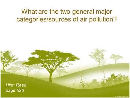 What are the two general major categories/sources of air pollution?