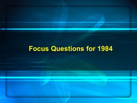 Focus Questions for 1984. The image of Goldstein and the description of him is really a description of Leon Trotsky, who was one of the founders of.