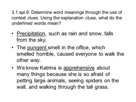 3.1.spi.9: Determine word meanings through the use of context clues. Using the explanation clues, what do the underlined words mean? Precipitation, such.