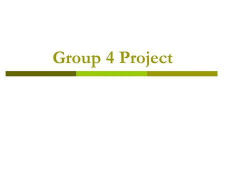 Group 4 Project. Why? Scientific investigations of today involve teamwork which, like the Group 4 Project, is interdisciplinary. The underpinnings of.